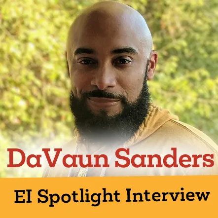 EI Spotlight Graphic for Blog Post EI Member Spotlight DaVaun Sanders.jpg