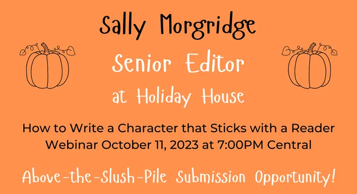 Sallly Morgridge Agent at Holiday House Webinar October 11, 2023 at 700PM Central Above-the-Slush-Pile Submission Opportunity!-3.png